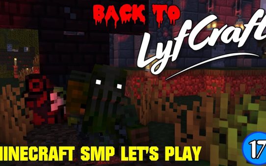 Lyfcraft ? Episode 17 ? Back to Lyf ? Minecraft SMP Let’s Play