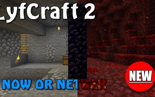 Lyfcraft 2 ❤️ Now or Nether ❤️ Episode Two