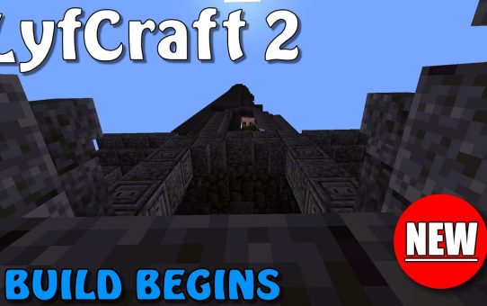 Lyfcraft 2 ❤️ Build Begins ❤️ Episode Sixteen