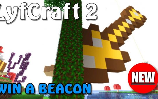 Lyfcraft 2 ❤️ Win a Beacon ❤️ Episode Twenty-Three